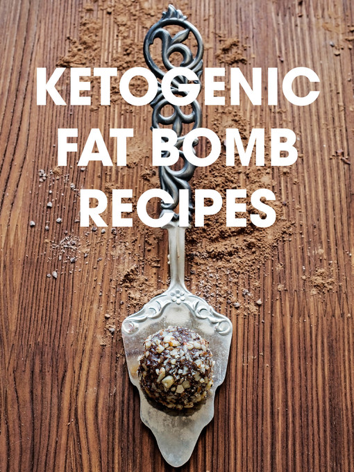Title details for Ketogenic Fat Bomb Recipes by Nom Foodie - Available